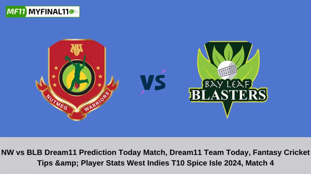 NW vs BLB Dream11 Prediction Today Match, Dream11 Team Today, Fantasy Cricket Tips & Player Stats West Indies T10 Spice Isle 2024, Match 4