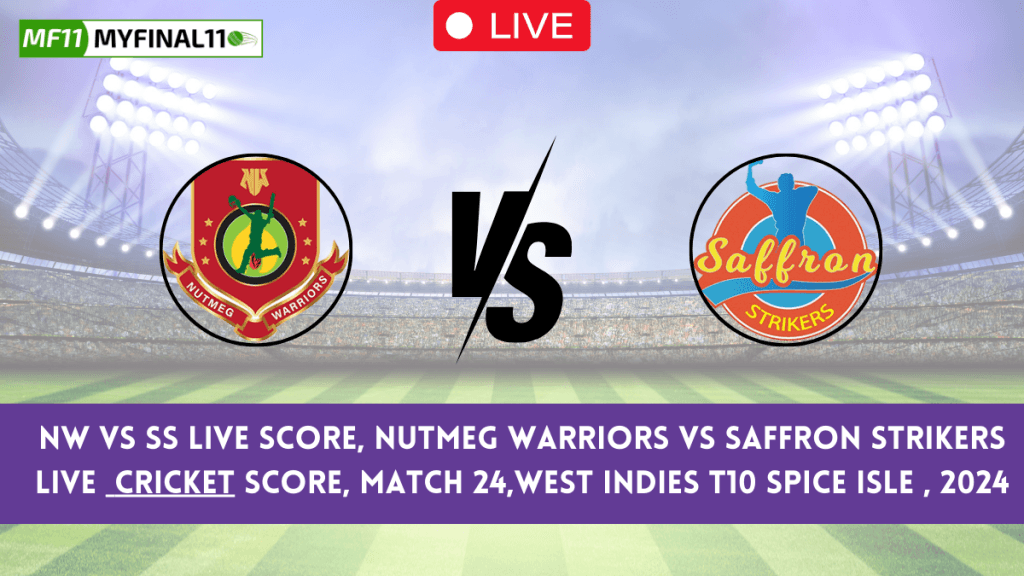 NW vs SS Live Score and Streaming – Nutmeg Warriors vs Saffron Strikers 24th Match, West Indies T10 Spice Isle 2024