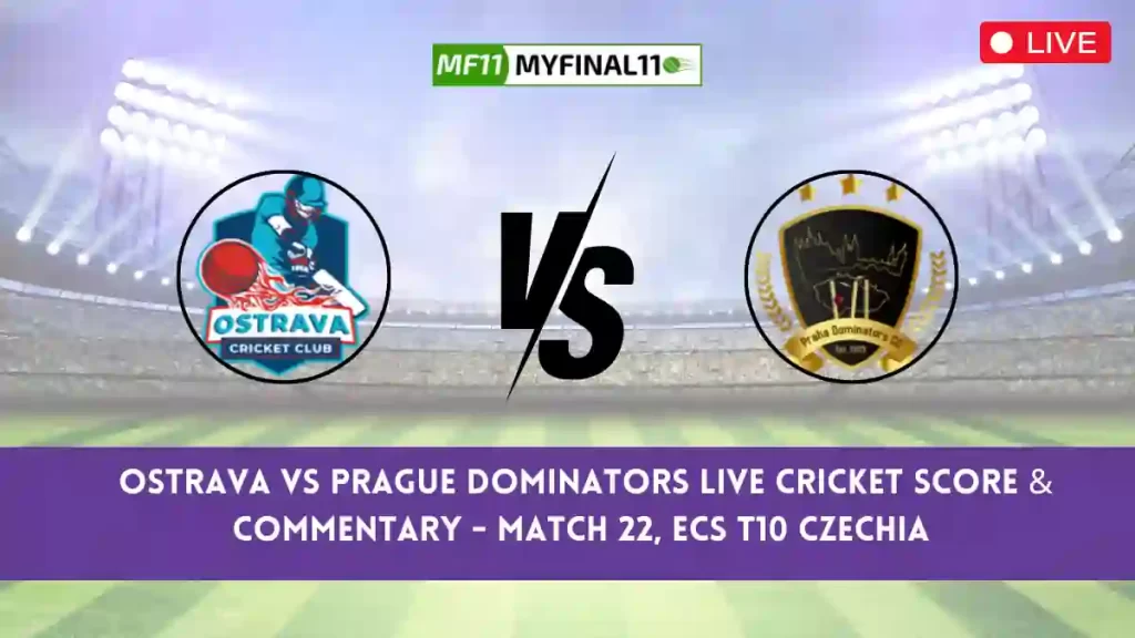 OST vs PRD Live Score, Streaming, Ostrava vs Prague Dominators Live Cricket Score & Commentary – Match 22, ECS T10 Czechia 2024