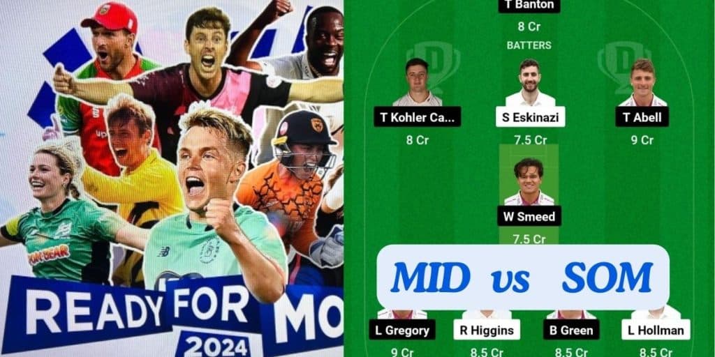 MID vs SOM Dream11 Prediction Today Match, Dream11 Team Today, Fantasy Cricket Tips, Playing XI, Pitch Report, Player Stats, English T20 Blast 2024, South Group Match