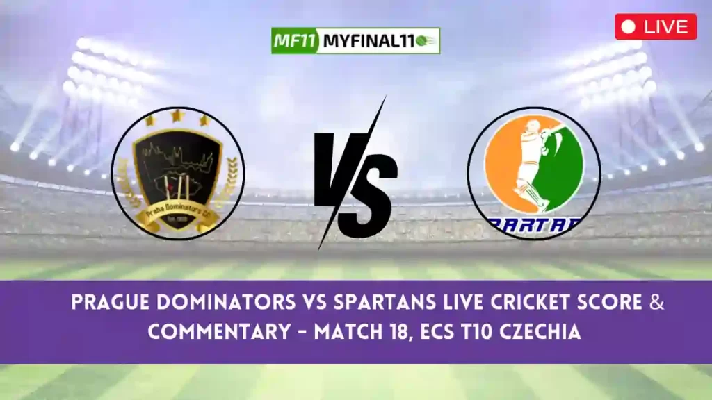 PRD vs SPT Live Score, Streaming, Prague Dominators vs Spartans Live Cricket Score & Commentary – Match 18, ECS T10 Czechia 2024
