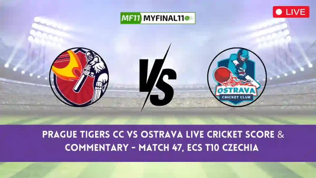 PRT vs OST Live Score, Scorecard, Prague Tigers CC vs Ostrava Live Cricket Score – Match 47, ECS T10 Czechia 2024