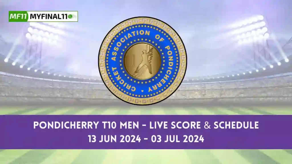 Pondicherry T10 Men Todays Match Live Cricket Score & Schedule | EAG vs SMA, AVE vs PAT, & TIT vs WAR – 13th June 2024