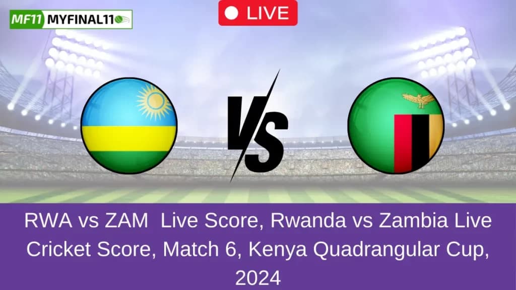 RWA vs ZAM Live Score – Rwanda vs Zambia Match 6, Kenya Quadrangular Cup T20 2024
