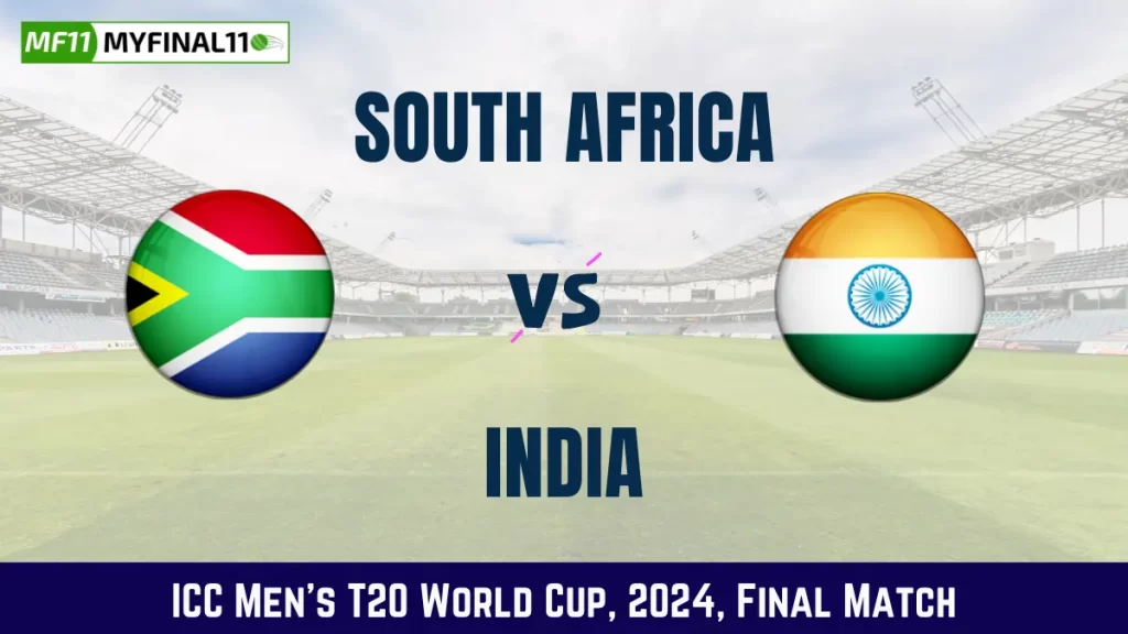SA vs IND Dream11 Prediction, In-Depth Match Analysis, Final Match, ICC Men’s T20 World Cup, 2024