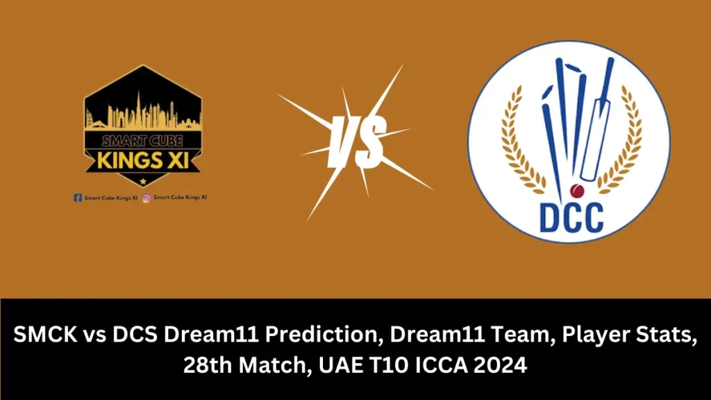 SMCK vs DCS Dream11 Prediction, Dream11 Team, Player Stats, 28th Match, UAE T10 ICCA 2024