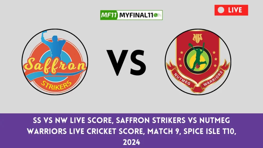 SS vs NW Live Score Saffron Strikers vs Nutmeg Warriors Live CRicket Score, 9th Match, West Indies T10 Spice Isle 2024