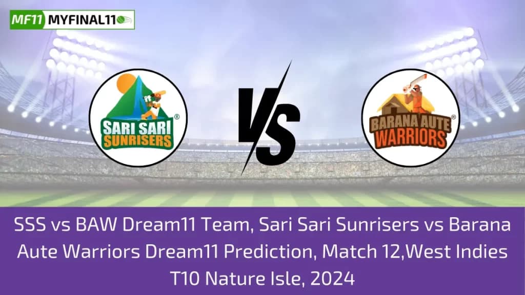 SSS vs BAW Dream11 Prediction Today: Match 8 Pitch Report, Playing11 and Stats | West Indies Nature Isle T10, 2024