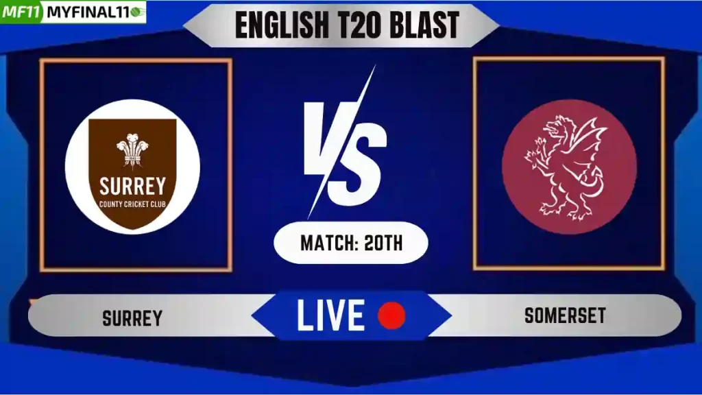 SUR vs SOM Live Score, English T20 Blast 2024, Surrey vs Somerset Live Cricket Score & Commentary – Match 20th