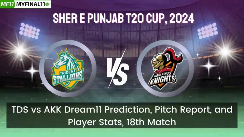 TDS vs AKK Dream11 Prediction, Pitch Report, and Player Stats, 18th Match, Sher E Punjab T20 Cup, 2024