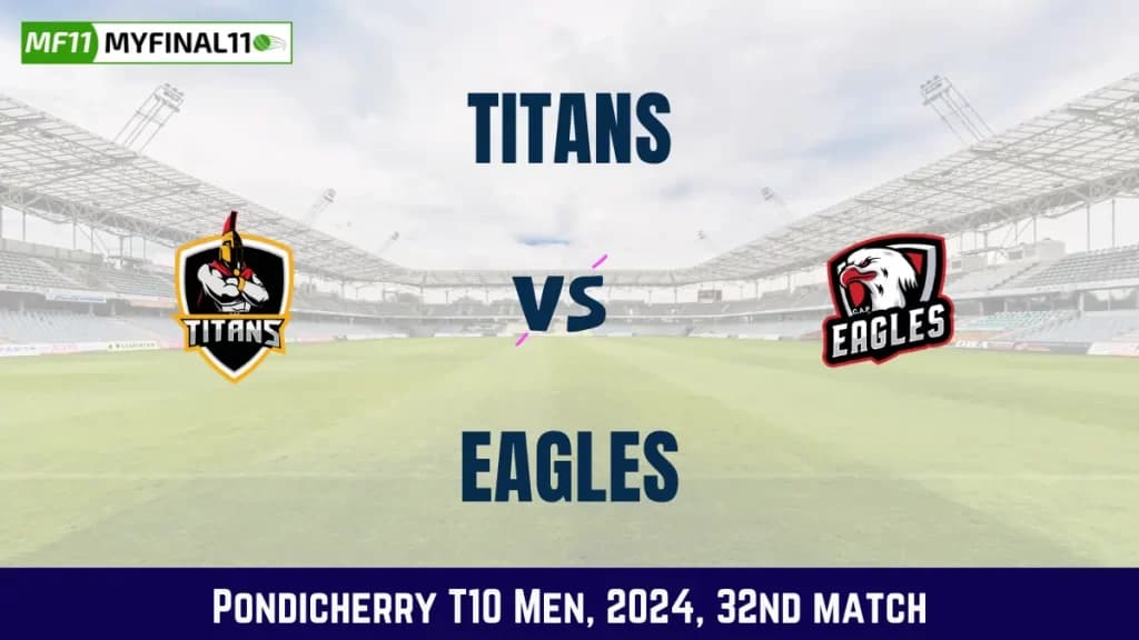TIT vs EAG Dream11 Prediction, Pitch Report, and Player Stats, 32nd Match, Pondicherry T10 Men, 2024