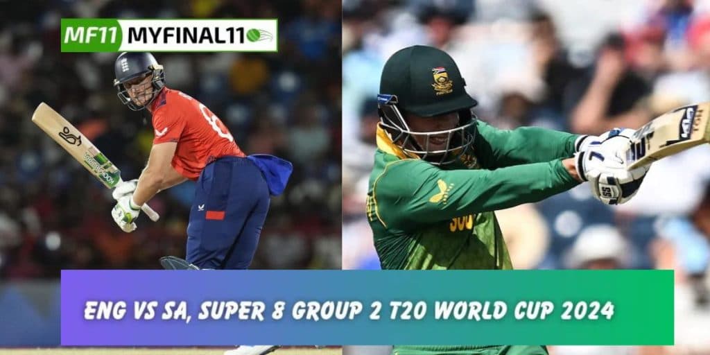ENG vs SA Dream11 Prediction, Playing11, Pitch report & Fantasy Cricket Tips, T20 World Cup 2024, Match 45, Super 8