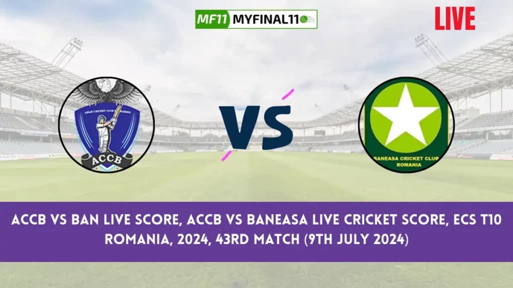 ACCB vs BAN Live Score, Scorecard, ACCB vs Baneasa – Match 43, ECS T10 Romania, 2024