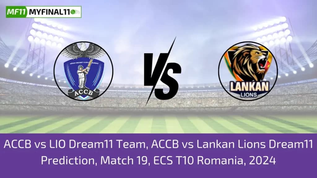 ACCB vs LIO Dream11 Prediction Today Match, Pitch Report, and Player Stats, 19th Match, ECS T10 Romania, 2024