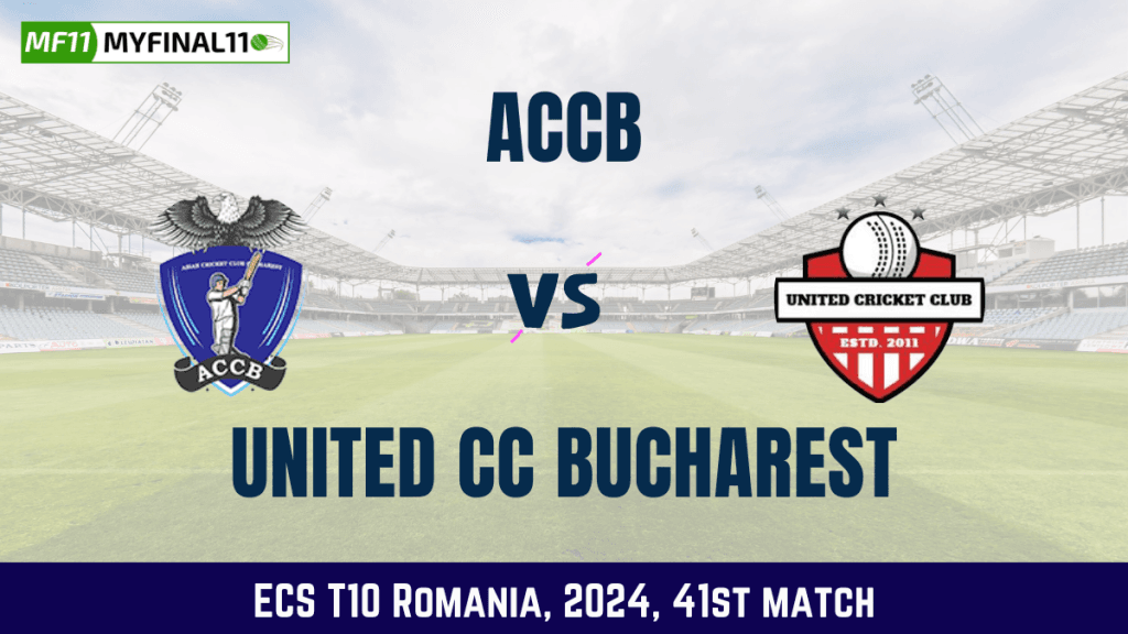 ACCB vs UCCB Dream11 Prediction Today 41st Match, Pitch Report, and Player Stats, ECS T10 Romania, 2024