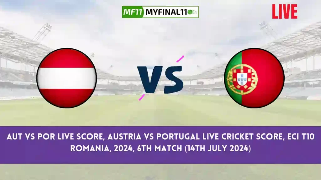 AUT vs POR Live Score, Scorecard, Austria vs Portugal – Match 6, ECI T10 Romania, 2024