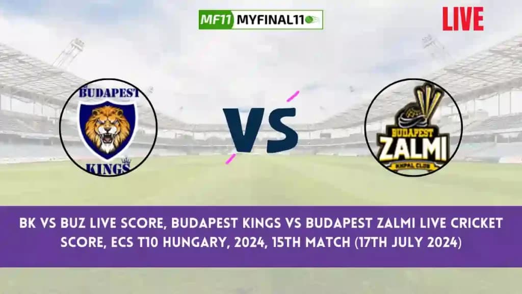 BK vs BUZ Live Score, Scorecard, Budapest Kings vs Budapest Zalmi – Match 15, ECS T10 Hungary, 2024