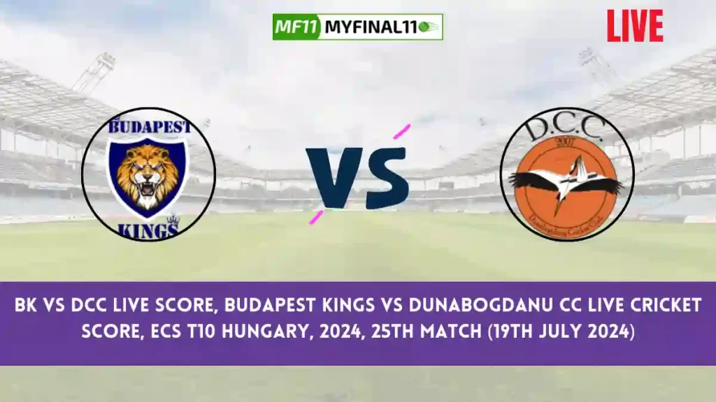 BK vs DCC Live Score, Scorecard, Budapest Kings vs Dunabogdanu CC – Match 25, ECS T10 Hungary, 2024