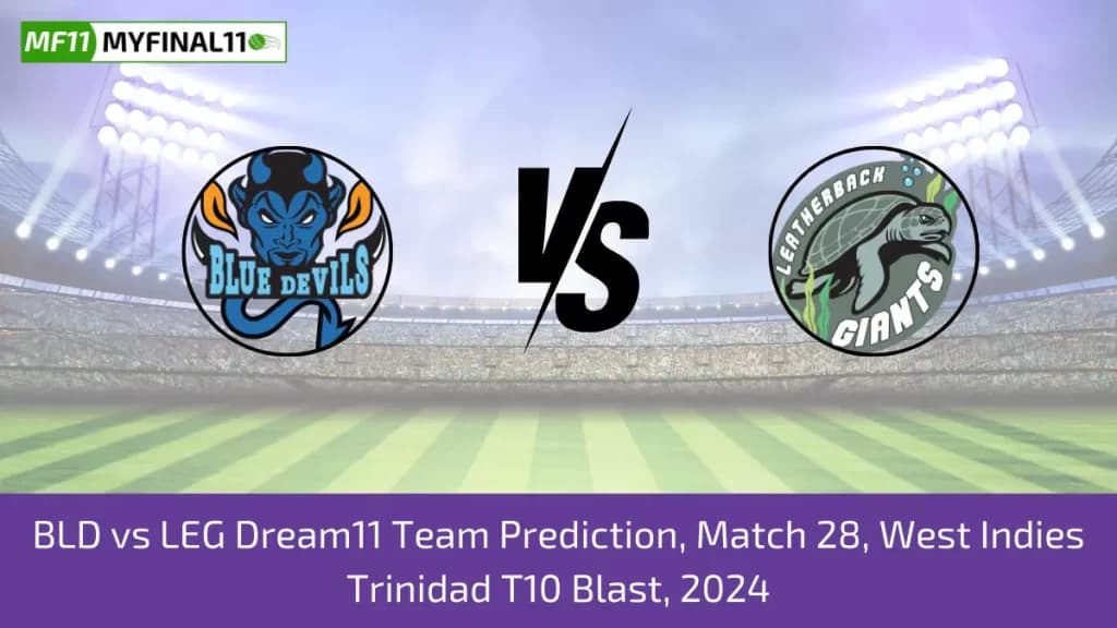 BLD vs LEG Dream11 Prediction, Pitch Report, Player Stats, Match 28, West Indies T10 Trinidad Blast 2024