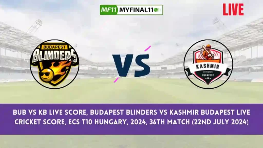 BUB vs KB Live Score, Scorecard, Budapest Blinders vs Kashmir Budapest – ECS T10 Hungary, 36th Match 2024