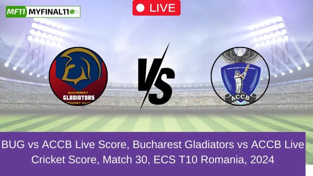 BUG vs ACCB Live Score, Scorecard, Bucharest Gladiators vs ACCB – Match 30, ECS T10 Romania, 2024