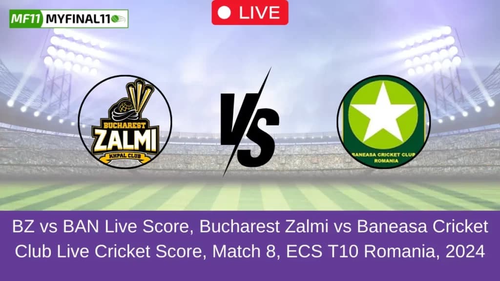 BZ vs BAN Live Score – Bucharest Zalmi vs Baneasa Cricket Club Match 8, ECS T10 Romania 2024