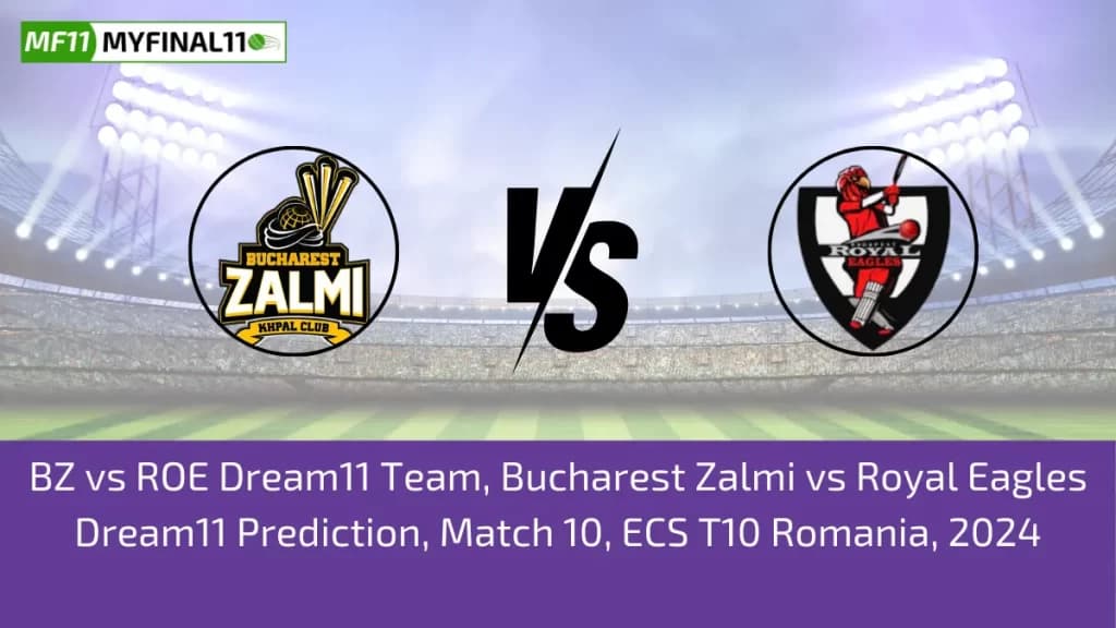 BZ vs ROE Dream11 Prediction, Fantasy Cricket Tips, Pitch Report, Player Stats, Match 10, ECS T10 Romania 2024