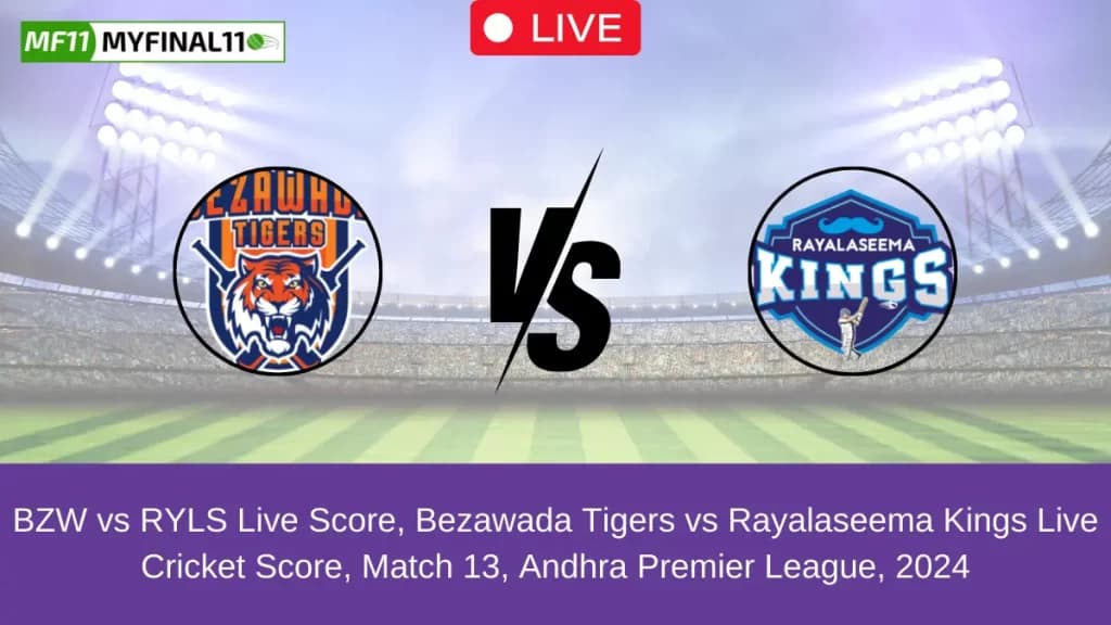 BZW vs RYLS Live Score, Scorecard, Bezawada Tigers vs Rayalaseema Kings – Match 13, Andhra Premier League, 2024