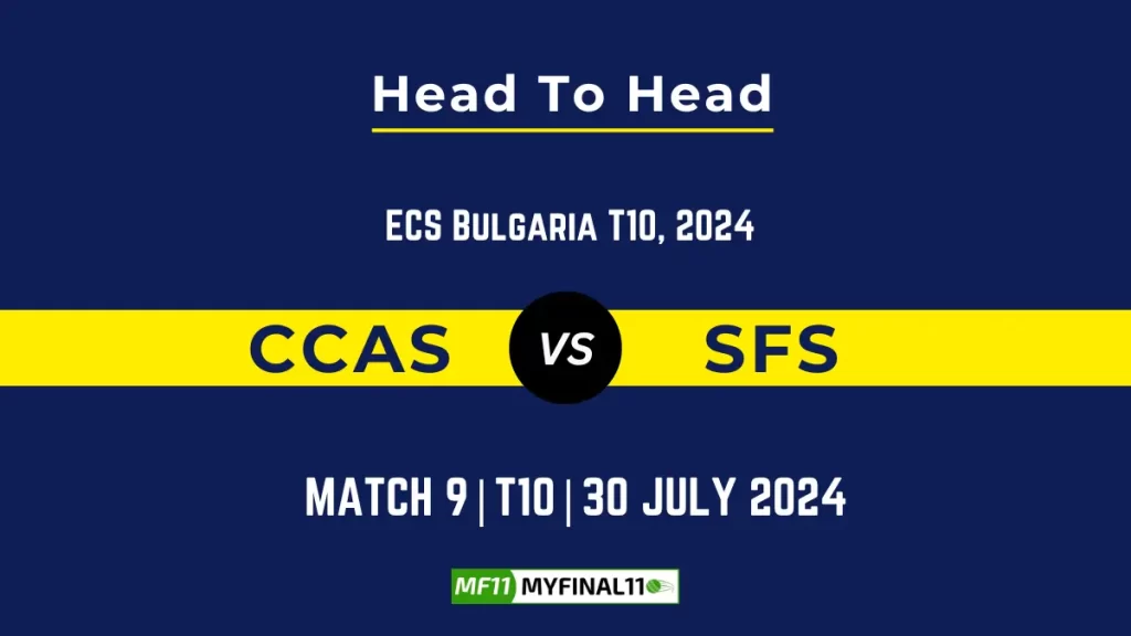 CCAS vs SFS Player Battle, Head to Head Team Stats, Player Record – ECS T10 Bulgaria, 2024