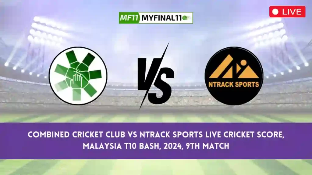 CCC vs NTS Live Score, Scorecard, Combined Cricket Club vs Ntrack Sports – Malaysia T10 Bash, 9th Match 2024