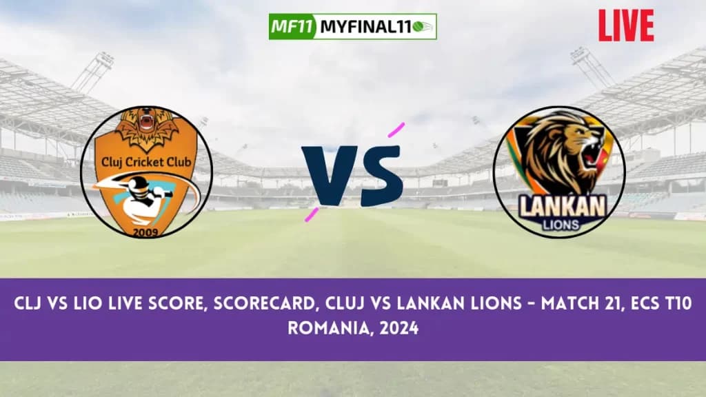 CLJ vs LIO Live Score, Scorecard, ECS T10 Romania Live 21st Match, Cluj vs Lankan Lions Live Cricket Score 2024
