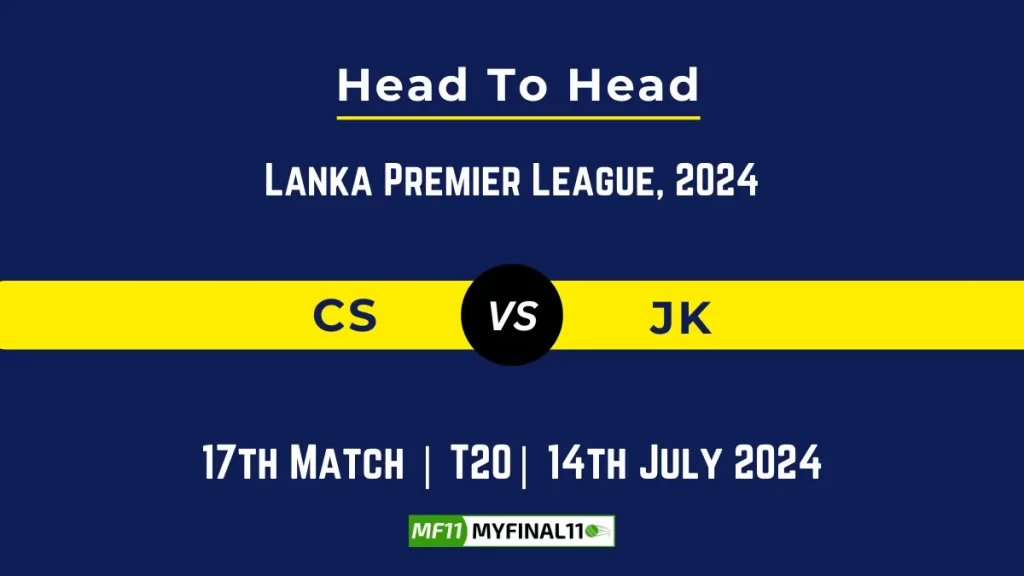 CS vs JK Player Battle Head to Head Player Stats/Record, Lanka Premier League, 2024 – 17th Match