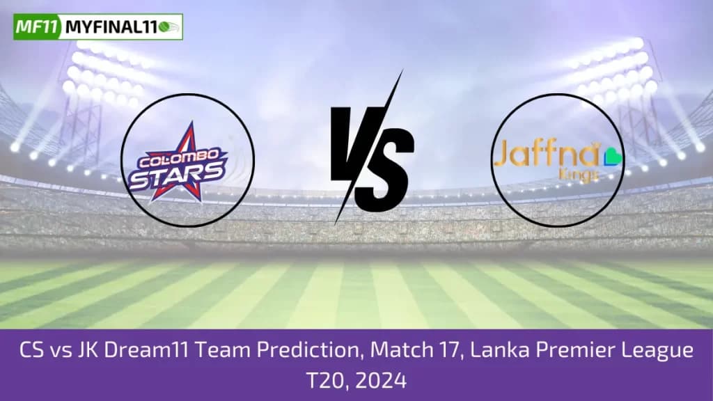 CS vs JK Dream11 Prediction Today Match, Dream11 Team Today, Fantasy Cricket Tips, Pitch Report, & Player Stats, Lanka Premier League, 2024, Match 17