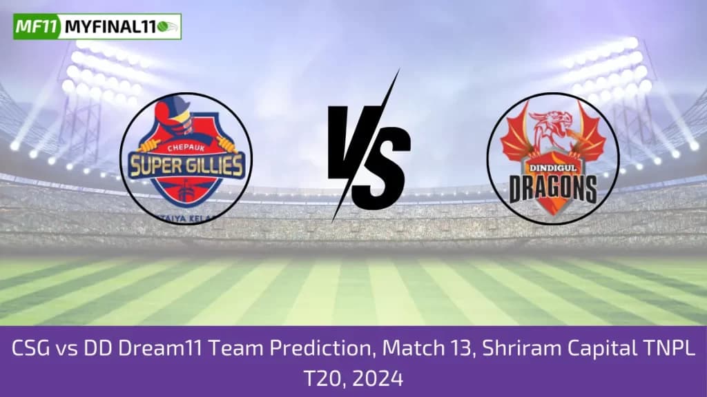 CSG vs DD Dream11 Prediction Today 13th Match, Pitch Report, and Player Stats, Shriram Capital TNPL T20, 2024
