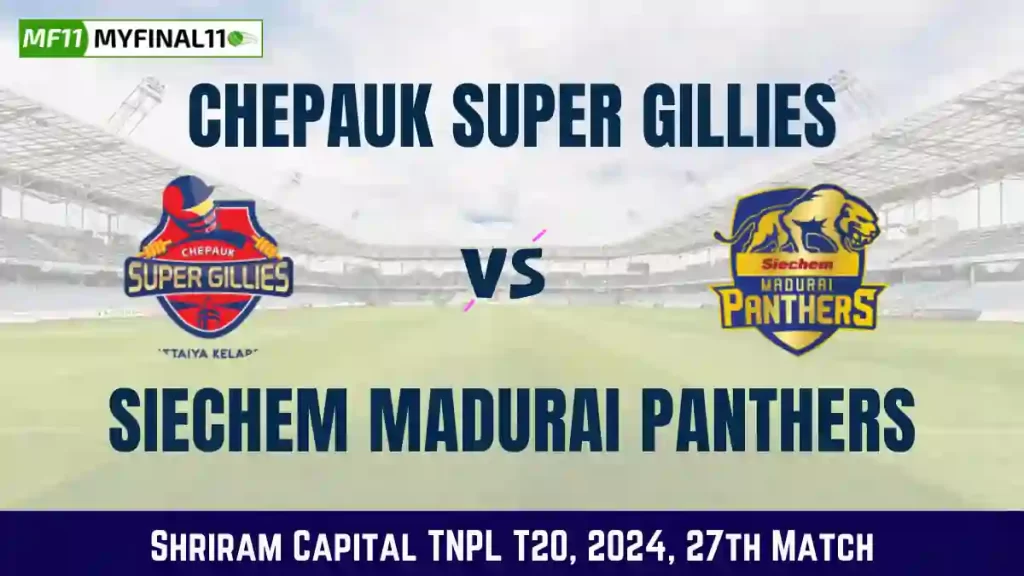 CSG vs SMP Dream11 Prediction Today 27th Match, Pitch Report, and Player Stats, Shriram Capital TNPL T20, 2024