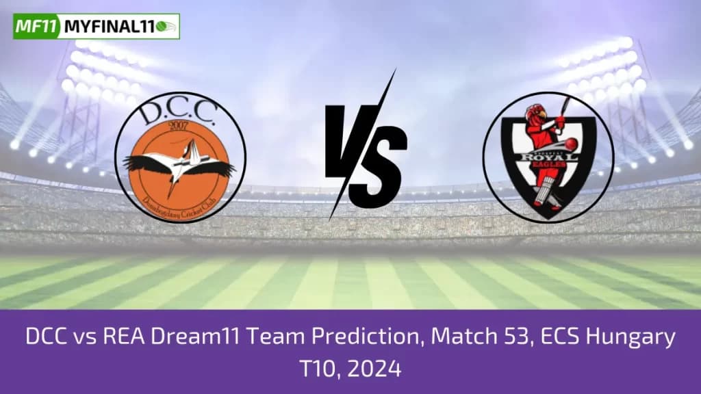 DCC vs REA Dream11 Prediction Today 53rd Match, Pitch Report, and Player Stats, ECS T10 Hungary, 2024