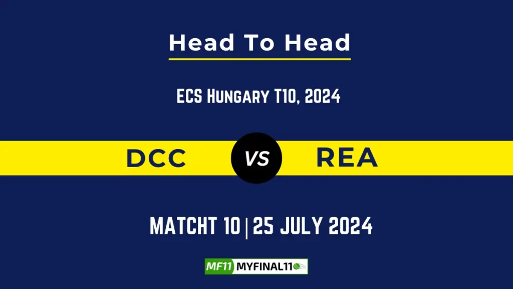 DCC vs REA Player Battle Head to Head Player Stats/Record, ECS T10 Hungary 2024 – 53rd Match