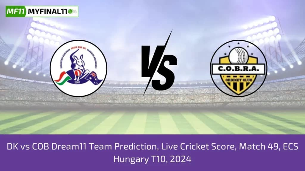 DK vs COB Dream11 Prediction Today 49th Match, Pitch Report, and Player Stats, ECS T10 Hungary, 2024