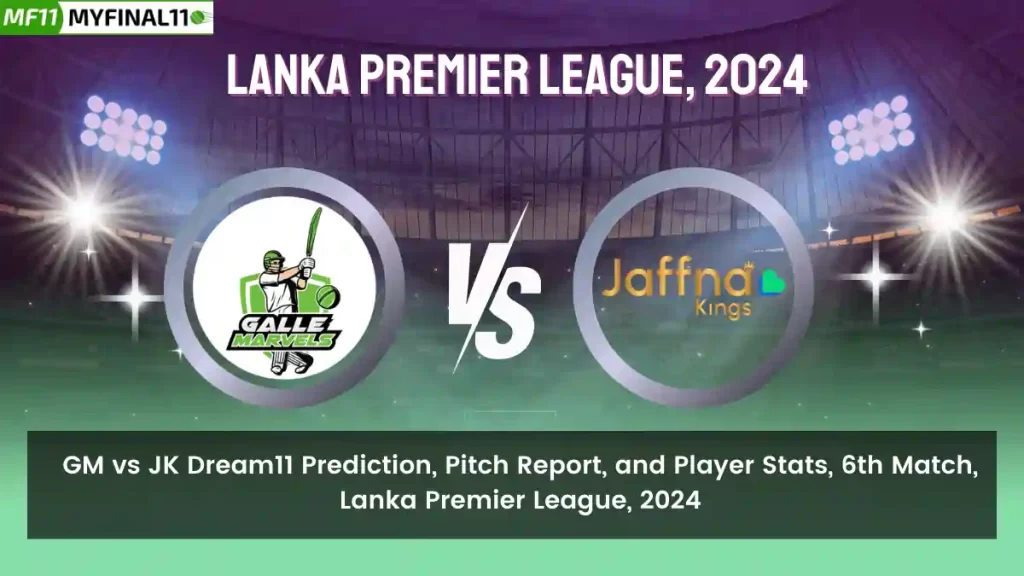 GM vs JK Dream11 Prediction, Pitch Report, and Player Stats, 6th Match, Lanka Premier League, 2024