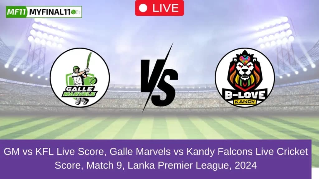 GM vs KFL Live Score, Scorecard, Galle Marvels vs Kandy Falcons – Match 9, Lanka Premier League, 2024
