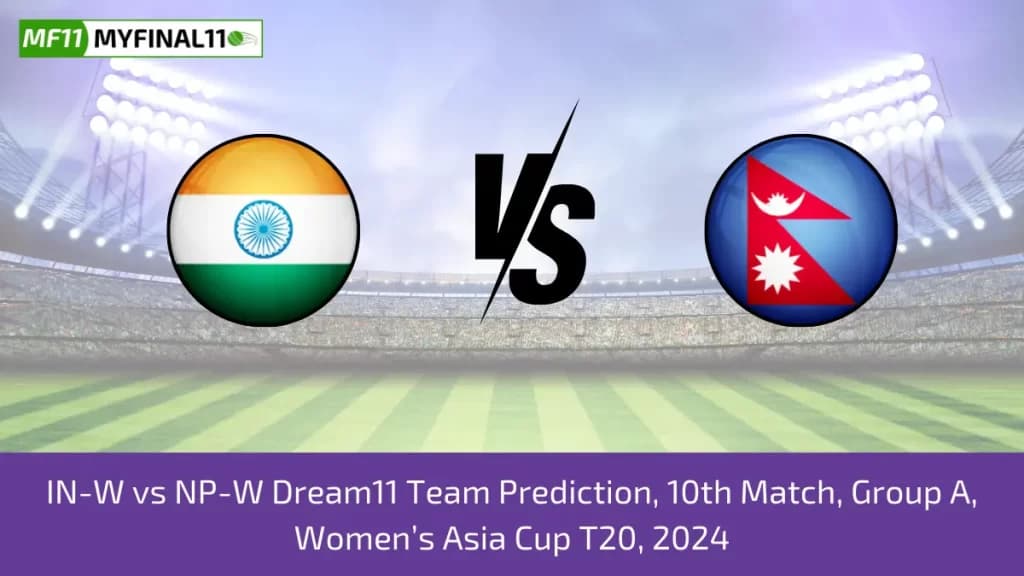 Women Asia Cup 2024: IN-W vs NP-W 10th T20I, Dream11 Prediction, Expert Fantasy Guide, Player Battle/Stats, Pitch Report By MyFinal11