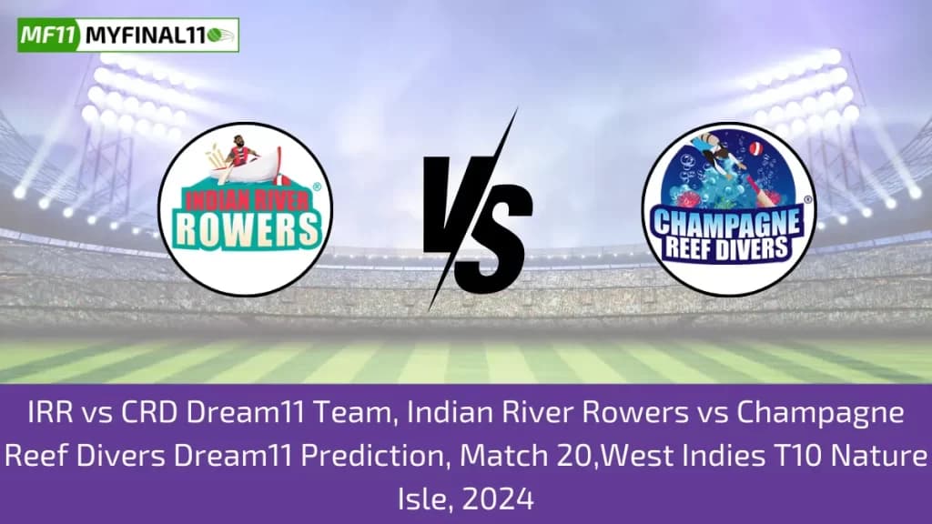 IRR vs CRD Dream11 Prediction, Fantasy Cricket Tips, Pitch Report, Player Stats, Match 20, West Indies T10 Nature Isle 2024