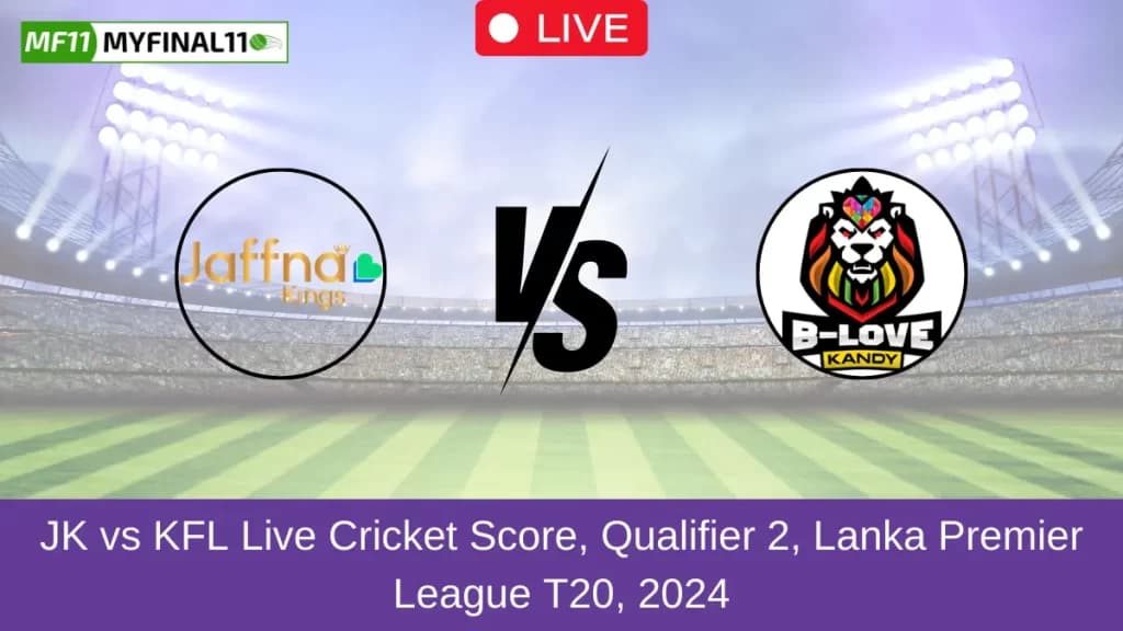 JK vs KFL Live Score, Scorecard, Jaffna Kings vs Kandy Falcons – 2nd Qualifier match, Lanka Premier League, 2024