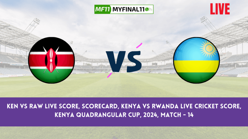 KEN vs RAW Live Score, Scorecard, Kenya vs Rwanda Live Cricket Score, Kenya Quadrangular Cup, 2024, Match – 14