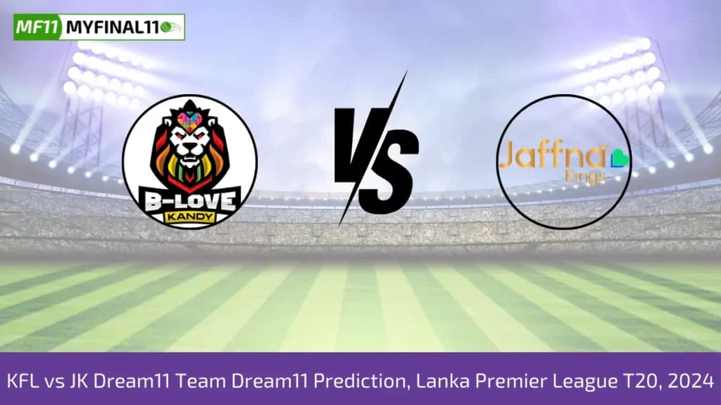KFL vs JK Dream11 Prediction Today LPL T20 Match, Pitch Report, and Player Stats 2024
