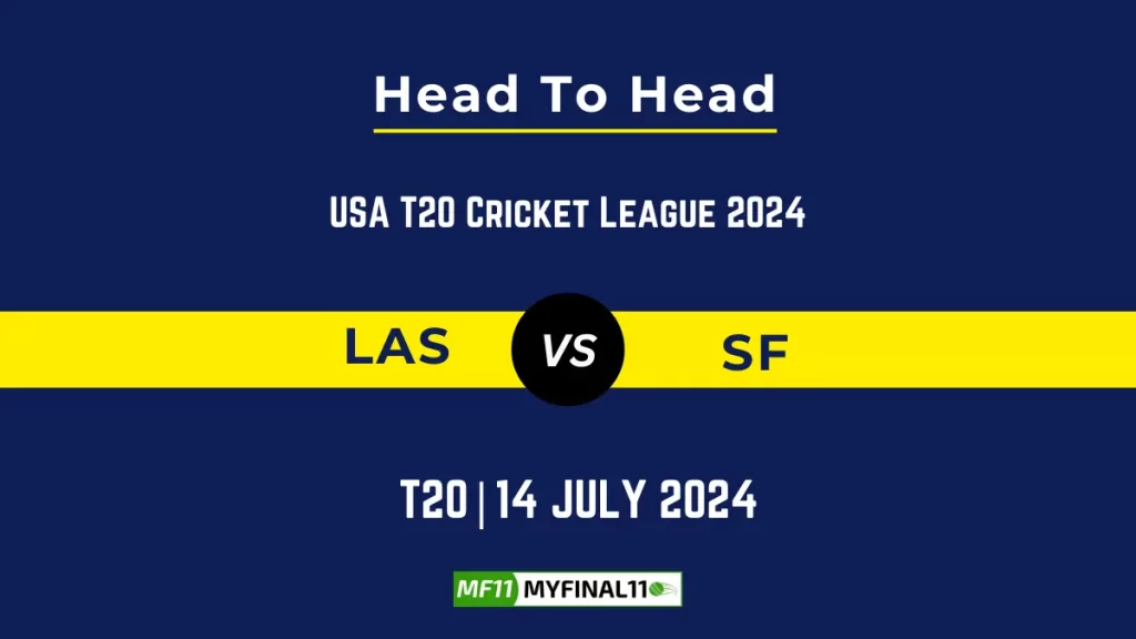 LAS vs SF Player Battle Head to Head Player Stats/Record, USA T20 Cricket League 2024 – 10th Match
