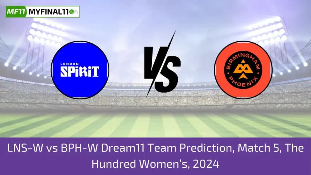 LNS-W vs BPH-W Dream11 Prediction Today 5th Match The Hundred Womens, Pitch Report, & Player Stats 2024