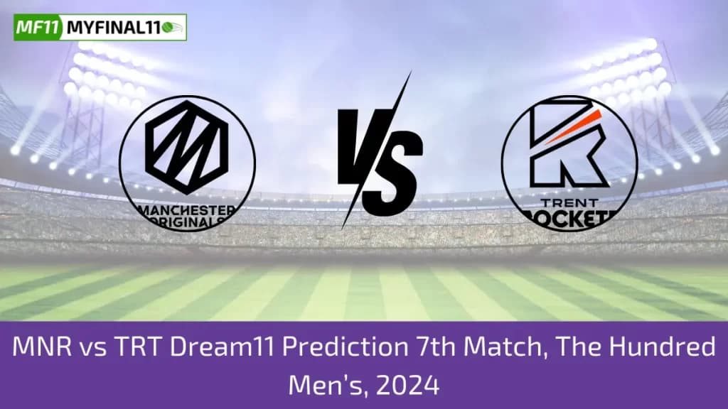 MNR vs TRT Dream11 Prediction Today: 7th Match Pitch Report and Player Stats | The Hundred Mens 2024