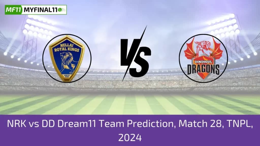TNPL 2024: NRK vs DD Dream11 Prediction, Expert Fantasy Guide, Player Battle/Stats, Pitch Report By MyFinal11