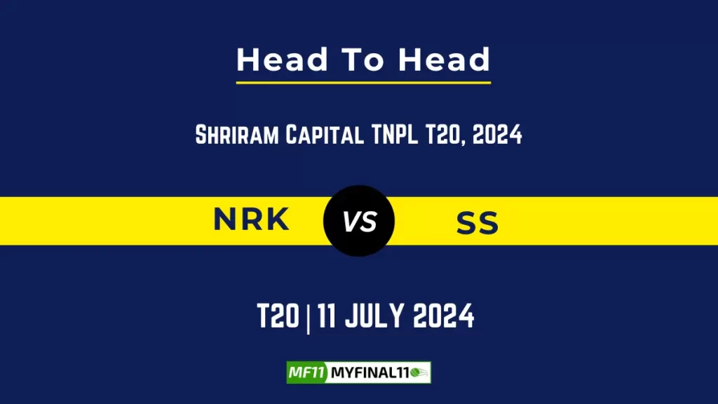 NRK vs SS Player Battle, Head to Head Team Stats, Team Record – Shriram Capital TNPL T20, 2024